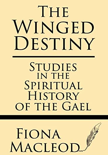 9781628451603: The Winged Destiny: Studies in the Spiritual History of the Gael