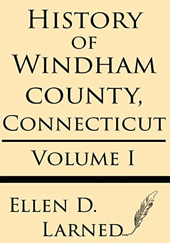 Stock image for History of Windham County, Connecticut Volume 1 for sale by Lucky's Textbooks