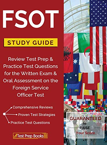9781628452037: FSOT Study Guide Review: Test Prep & Practice Test Questions for the Written Exam & Oral Assessment on the Foreign Service Officer Test
