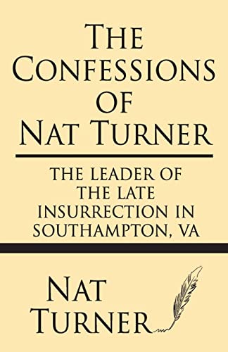 Stock image for The Confessions of Nat Turner : The Leader of the Late Insurrection in Southampton, Va for sale by Better World Books