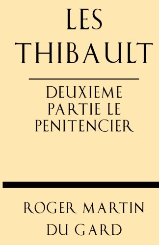 Beispielbild fr Les Thibault Deuxieme Partie Le Penitencier zum Verkauf von ThriftBooks-Atlanta