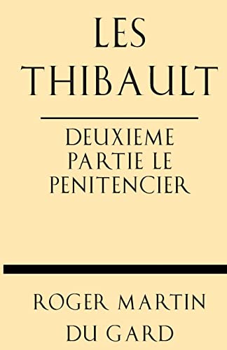 Stock image for Les Thibault Deuxieme Partie Le Penitencier for sale by ThriftBooks-Atlanta