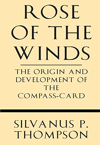 Imagen de archivo de Rose of the Winds: the Origin and Development of the Compass-Card a la venta por Lucky's Textbooks