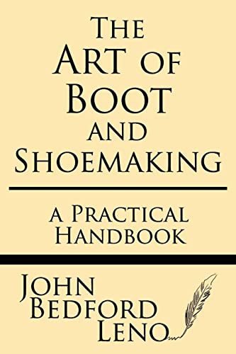 Beispielbild fr The Art of Boot and Shoemaking: A Practical Handbook zum Verkauf von GF Books, Inc.