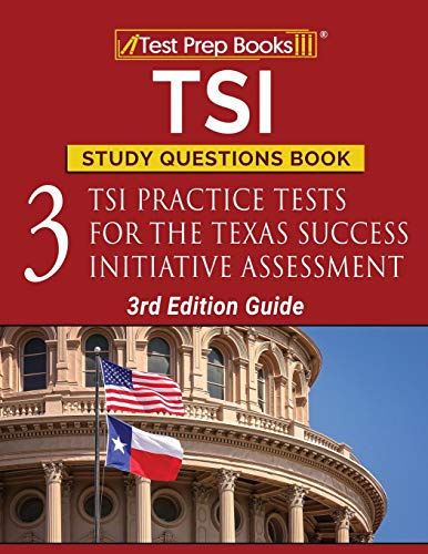 Stock image for TSI Study Questions Book : 3 TSI Practice Tests for the Texas Success Initiative Assessment [3rd Edition Guide] for sale by Better World Books