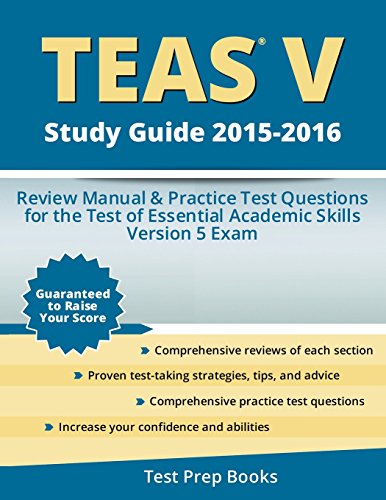9781628453393: TEAS V Study Guide 2015-2016: Review Manual & Practice Test Questions for the Test of Essential Academic Skills Version 5 Exam