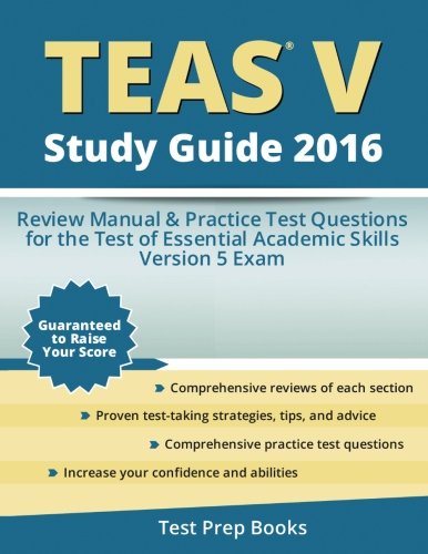 Stock image for TEAS V Study Guide 2016: Review Manual & Practice Test Questions for the TEAS Version 5 Exam for sale by SecondSale