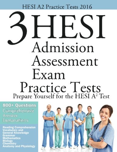 Stock image for HESI A2 Practice Tests 2016: 3 HESI Admisison Assessment Exam Practice Tests for sale by BookHolders