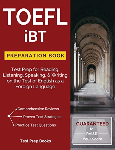 

TOEFL iBT Preparation Book: Test Prep for Reading, Listening, Speaking, Writing on the Test of English as a Foreign Language