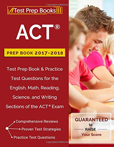 Beispielbild fr ACT Prep Book 2017-2018: Test Prep Book & Practice Test Questions for the English, Math, Reading, Science, and Writing Sections of the ACT Exam zum Verkauf von SecondSale