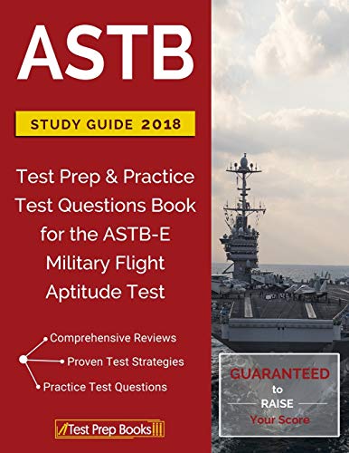 Imagen de archivo de ASTB Study Guide 2018: Test Prep & Practice Test Questions Book for the ASTB-E Military Flight Aptitude Test a la venta por HPB-Red