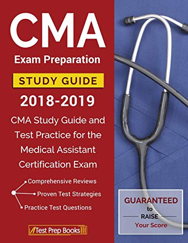 9781628455090: CMA Exam Preparation Study Guide 2018-2019: CMA Study Guide and Test Practice for the Medical Assistant Certification Exam
