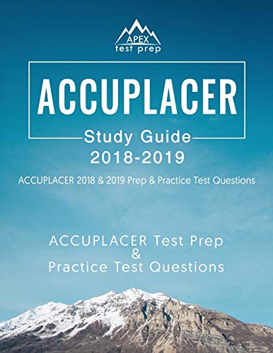 Beispielbild fr Accuplacer Study Guide 2018 & 2019 : Accuplacer 2018 & 2019 Prep & Practice Test Questions zum Verkauf von Better World Books