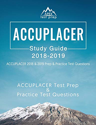 Stock image for ACCUPLACER Study Guide 2018 & 2019: ACCUPLACER 2018 & 2019 Prep & Practice Test Questions for sale by ThriftBooks-Atlanta