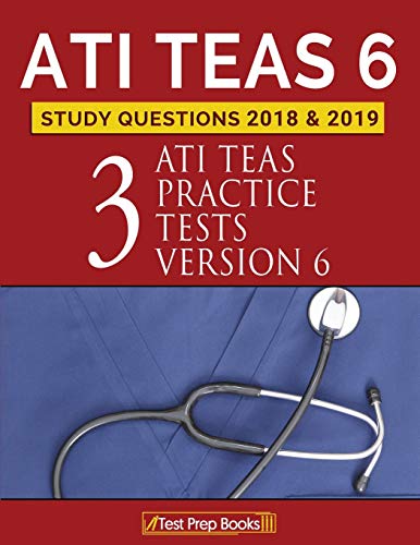 Stock image for ATI TEAS 6 Study Questions 2018 2019: Three ATI TEAS Practice Tests Version 6 for sale by Goodwill Southern California