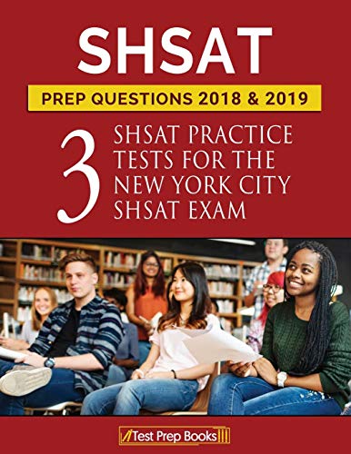 9781628455281: SHSAT Prep Questions 2018 & 2019: Three SHSAT Practice Tests for the New York City SHSAT Exam