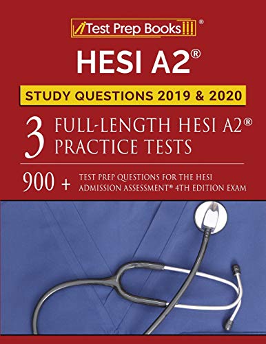 9781628456028: HESI A2 Study Questions 2019 & 2020: Three Full-Length HESI A2 Practice Tests: 900+ Test Prep Questions for the HESI Admissions Assessment 4th Edition Exam
