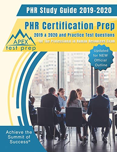 Beispielbild fr PHR Study Guide 2019-2020 : PHR Certification Prep 2019 & 2020 and Practice Test Questions for the Professional in Human Resources Exam (Updated for NEW Official Outline) zum Verkauf von Better World Books
