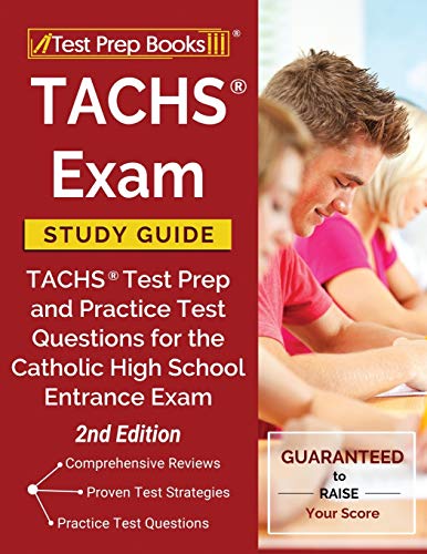 Stock image for TACHS Exam Study Guide: TACHS Test Prep and Practice Test Questions for the Catholic High School Entrance Exam [2nd Edition] for sale by ZBK Books