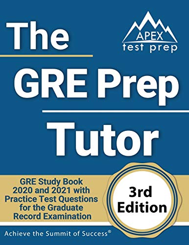 Beispielbild fr The GRE Prep Tutor : GRE Study Book 2020 and 2021 with Practice Test Questions for the Graduate Record Examination [3rd Edition] zum Verkauf von Better World Books