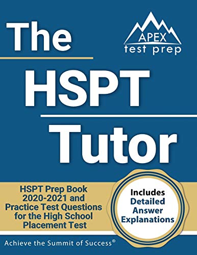 Stock image for The HSPT Tutor: HSPT Prep Book 2020-2021 and Practice Test Questions for the High School Placement Test [Includes Detailed Answer Expl for sale by ThriftBooks-Dallas