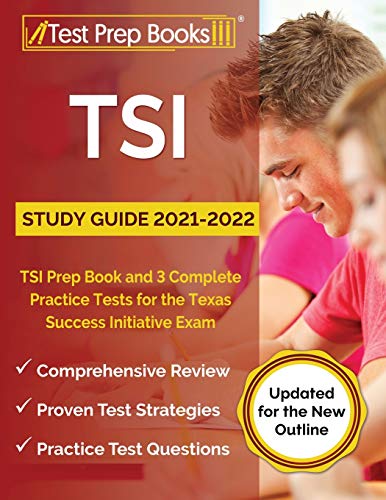 9781628457346: TSI Study Guide 2021-2022: TSI Prep Book and 3 Complete Practice Tests for the Texas Success Initiative Exam [Updated for the New Outline]