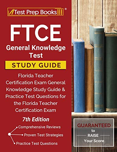 9781628457469: FTCE General Knowledge Test Study Guide: Florida Teacher Certification Exam General Knowledge Study Guide and Practice Test Questions for the Florida Teacher Certification Exam [7th Edition]