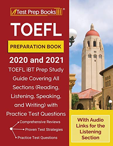 Stock image for TOEFL Preparation Book 2020 and 2021: TOEFL iBT Prep Study Guide Covering All Sections (Reading, Listening, Speaking, and Writing) with Practice Test . [With Audio Links for the Listening Section] for sale by BooksRun