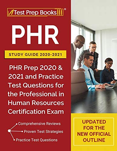 9781628457735: PHR Study Guide 2020-2021: PHR Prep 2020 and 2021 and Practice Test Questions for the Professional in Human Resources Certification Exam [Updated for the New Official Outline]