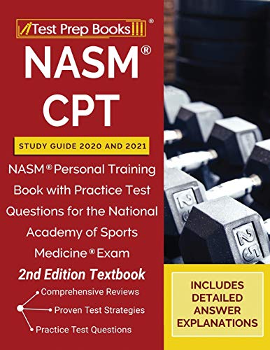 Imagen de archivo de NASM CPT Study Guide 2020 and 2021: NASM Personal Training Book with Practice Test Questions for the National Academy of Sports Medicine Exam [2nd Edition Textbook] a la venta por BooksRun