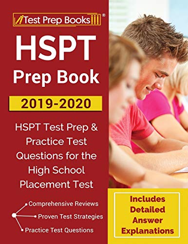 Imagen de archivo de HSPT Prep Book 2019-2020 : HSPT Test Prep & Practice Test Questions for the High School Placement Test [Includes Detailed Answer Explanations] a la venta por Better World Books