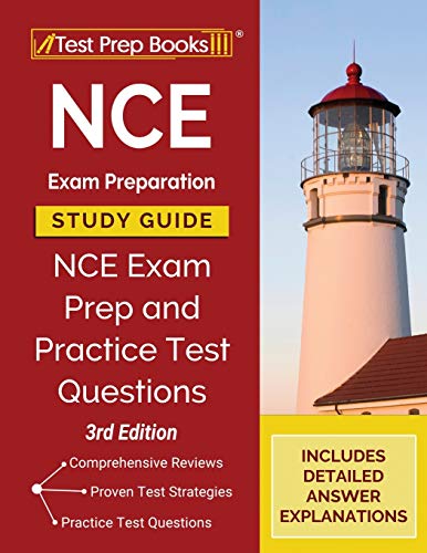 

NCE Exam Preparation Study Guide: NCE Exam Prep and Practice Test Questions [3rd Edition]