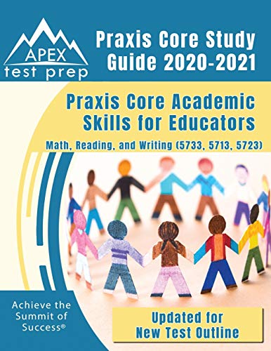 Beispielbild fr Praxis Core Study Guide 2020-2021: Praxis Core Academic Skills for Educators: Math, Reading, and Writing (5733, 5713, 5723) [Updated for New Test Outline] zum Verkauf von BooksRun