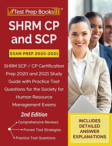 Stock image for SHRM CP and SCP Exam Prep 2020-2021: SHRM SCP / CP Certification Prep 2020 and 2021 Study Guide with Practice Test Questions for the Society for Human Resource Management Exams [2nd Edition] for sale by HPB-Red