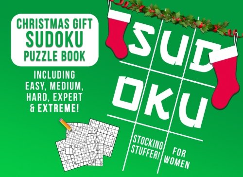 Imagen de archivo de Stocking Stuffers for Women: Christmas Gift: Sudoku Puzzle Book Including Easy, Medium, Hard, Expert & Extreme a la venta por SecondSale