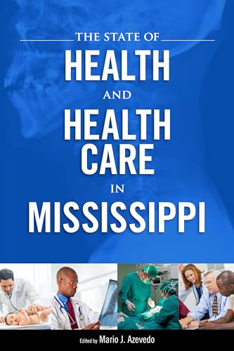 Stock image for The State of Health and Health Care in Mississippi for sale by Midtown Scholar Bookstore