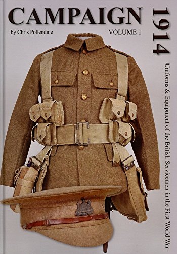 9781628475920: CAMPAIGN 1914: Volume I : Uniforms & Equipment of the British Serviceman in the First World War