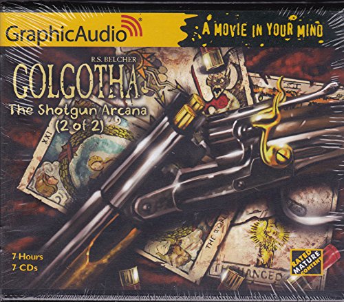 Stock image for Golgotha, The Shotgun Arcana (2 of 2) Graphic Audio for sale by The Yard Sale Store