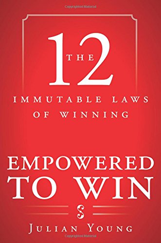 9781628542059: Empowered to Win: The 12 Immutable Laws of Winning