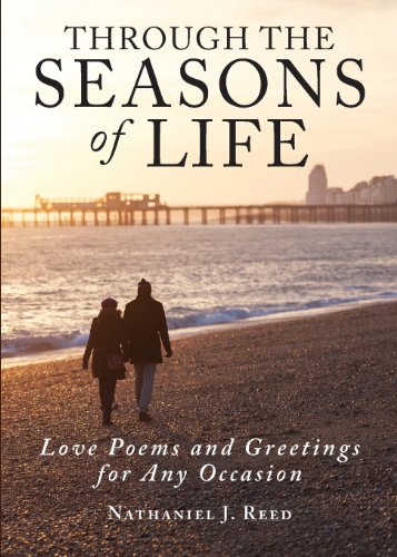 Imagen de archivo de Through the Seasons of Life: Love Poems and Greetings for Any Occasion a la venta por Revaluation Books