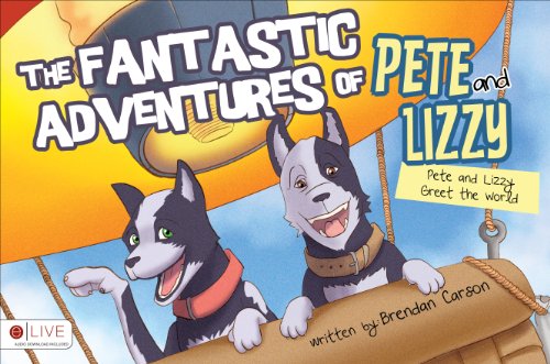 9781628546774: The Fantastic Adventures of Pete and Lizzy: Pete and Lizzy Greet the World