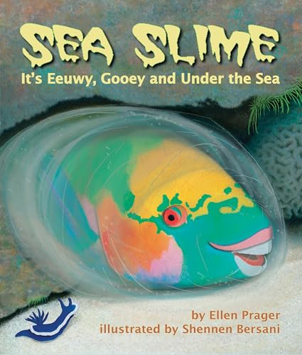 Beispielbild fr Sea Slime: It's Eeuwy, Gooey and Under the Sea (Arbordale Collection) zum Verkauf von Wonder Book