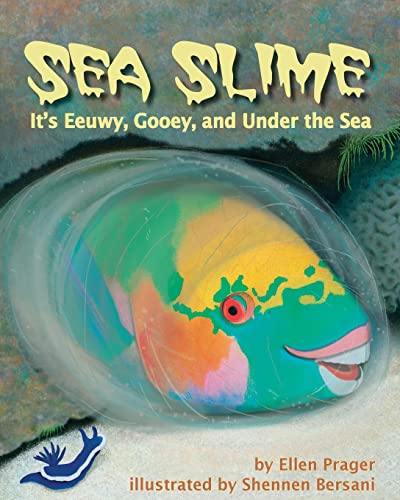 Imagen de archivo de Sea Slime: It's Eeuwy, Gooey and Under the Sea (Arbordale Collection) a la venta por SecondSale