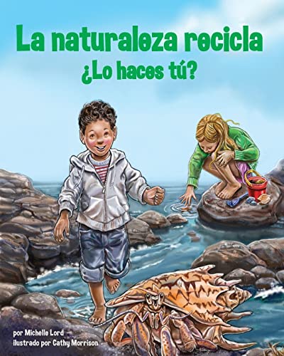 Stock image for La naturaleza recicla Lo haces t? [Nature Recycles How About You?] (Spanish Edition) (Arbordale Collection) for sale by mountain