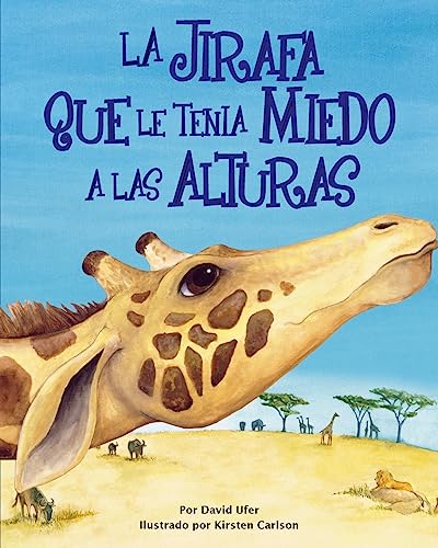 Stock image for La jirafa que le tenia miedo a las alturas [Giraffe Who Was Afraid of Heights, The] (Spanish Edition) (Arbordale Collection) for sale by mountain