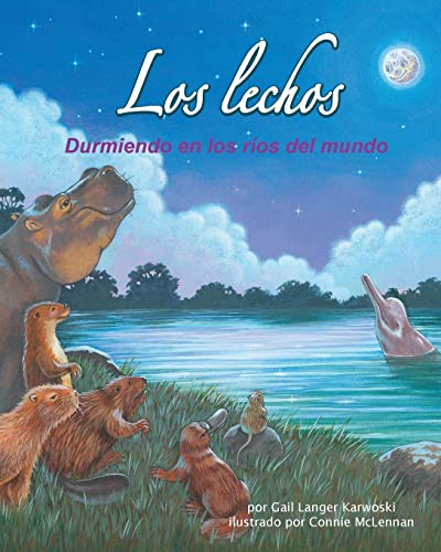 Stock image for Los Lechos: Durmiendo En Los Ros del Mundo (River Beds: Sleeping in the World's Rivers) for sale by ThriftBooks-Dallas