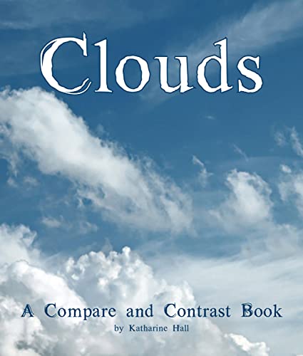 Beispielbild fr Clouds: a Compare and Contrast Book zum Verkauf von Better World Books