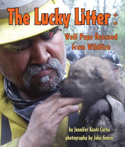 9781628557183: The Lucky Litter: Wolf Pups Rescued from Wildfire (Arbordale Collection)