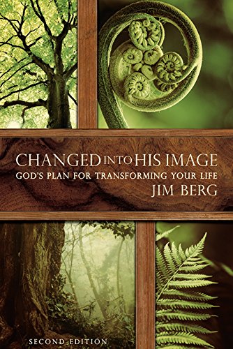 

Changed into His Image: Gods Plan for Transforming Your Life