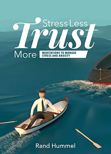 Stock image for Stress Less Trust More: Meditations to Manage Stress and Anxiety for sale by Blue Vase Books